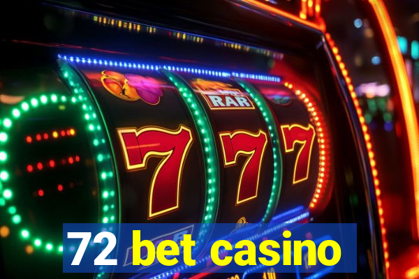 72 bet casino